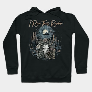 I Run This Rodeo Cactus Bull Skull Flowers Hoodie